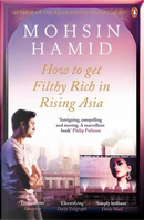 How to Get Filthy Rich In Rising Asia by Mohsin Hamid