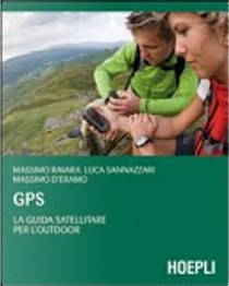 GPS. La guida satellitare per l'Outdoor by Luca Sannazzari, Massimo D'Eramo, Massimo Ravara