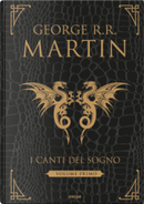 I canti del sogno - Volume primo by George R.R. Martin