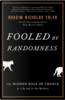 Fooled by Randomness by Nassim Nicholas Taleb