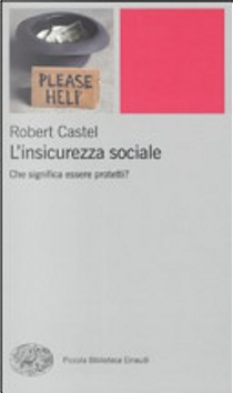 L'insicurezza sociale. Che significa essere protetti? by Robert Castel