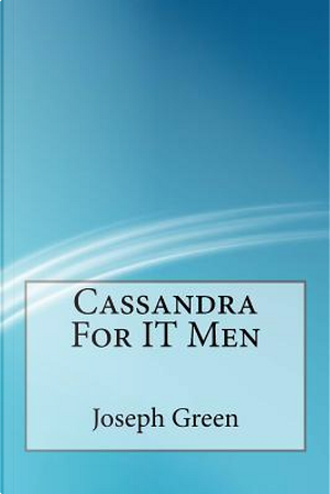 Cassandra for It Men by Joseph Green