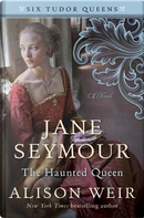 Jane Seymour by Alison Weir