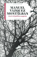 Storie di politica sospetta by Manuel Vazquez Montalban