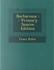 Barbarossa by Franz Kuhn