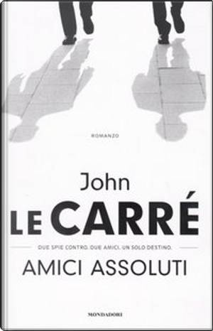Amici assoluti by John le Carré