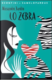 Lo Zebra by Alexandre Jardin