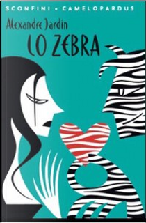 Lo Zebra by Alexandre Jardin