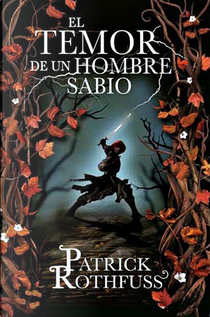 El temor de un hombre sabio by Patrick Rothfuss