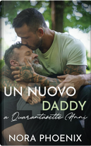 Un nuovo daddy a quarantasette anni by Nora Phoenix
