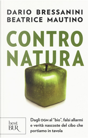 Contro natura by Beatrice Mautino, Dario Bressanini