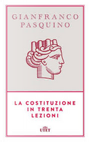 La Costituzione in trenta lezioni by Gianfranco Pasquino