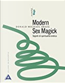 Modern Sex Magick: segreti di spiritualità erotica - Vol. 2 by Donald Michael Kraig