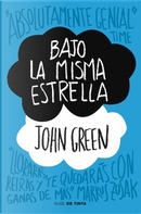 Bajo la misma estrella by John Green