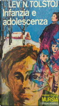 Infanzia e adolescenza by Lev Nikolaevič Tolstoj