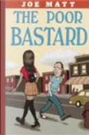 The Poor Bastard by Joe Matt