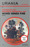 Mondi senza fine - Parte 3 by Alastair Reynolds, Carrie Vaughn, Charlie Jane Anders, Eleanor Arnason, Ian McDonald, Ken Liu, Maggie Clark, Melissa Scott, Mercurio D. Rivera, Paolo Bacigalupi, Ted Kosmatka