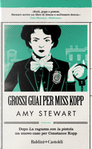 Grossi guai per miss Kopp by Amy Stewart