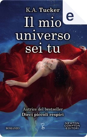 Il mio universo sei tu by K. A. Tucker
