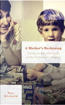 A Mother's Reckoning by Sue Klebold