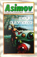Magia automatica by Bob Shaw, Connie Willis, Cyn Mason, Joan D. Vinge, Julie Stevens, Lee Killough, Leigh Kennedy, Mary Gentle, Melisa Michaels, Mildred Downey Broxon, P. J. Macquarrie, Pat Cadigan, Sydney Van Scyoc, Tanith Lee