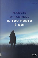 Il tuo posto è qui by Maggie O'Farrell