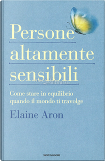 Persone altamente sensibili by Elaine Aron