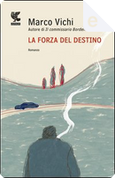 La forza del destino by Marco Vichi