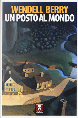 Un posto al mondo by Wendell Berry