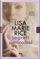 Segreti pericolosi by Lisa Marie Rice