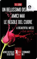 Un bellissimo disastro - Amici mai - Le regole del cuore by T.K. Leigh