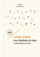 Una libellula di città e altre storie in rima by Tiziano Scarpa