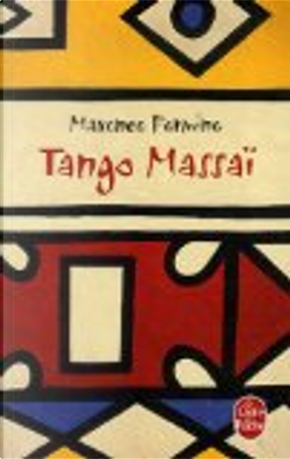 Tango Massaï by Maxence Fermine