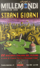 Millemondi Primavera 1998: Strani giorni by Alberto Cola, Antonio Formenti, Antonio Piras, Claudia Ratti, Dario Tonani, Diego Gabutti, Evangelisti Valerio, Fabio Calabrese, Francesco Grasso, Gabriella Scialdone, Gampaolo Simi, Gianni Menarini, Giovanni Burgio, Giuseppe O. Longo, Gloria Barberi, Piero Bianucci, Primo Levi, Remo Guerrini, Renato Pestriniero, Roberto Barbolini, Salvatore Perillo, Silverio Novelli, Vittorio Curtoni Millemondi Primavera 1998: Strani giorni by Alberto Cola, Antonio Formenti, Antonio Piras, Claudia Ratti, Dario Tonani, Diego Gabutti, Evangelisti Valerio, Fabio Calabrese, Francesco Grasso, Gabriella Scialdone, Gampaolo Simi, Gianni Menarini, Giovanni Burgio, Giuseppe O. Longo, Gloria Barberi, Piero Bianucci, Primo Levi, Remo Guerrini, Renato Pestriniero, Roberto Barbolini, Salvatore Perillo, Silverio Novelli, Vittorio Curtoni