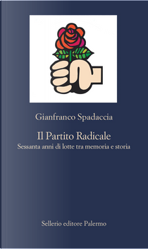Il Partito Radicale by Gianfranco Spadaccia