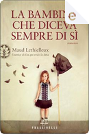 La bambina che diceva sempre di sì by Maud Lethielleux