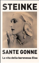 Sante Gonne. La vita della baronessa Elsa by René Steinke