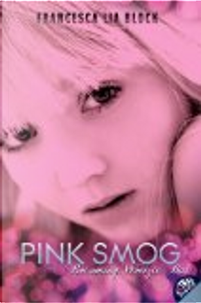 Pink Smog by Francesca Lia Block