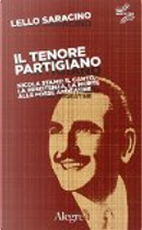 Il tenore partigiano by Lello Saracino
