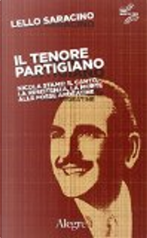 Il tenore partigiano by Lello Saracino