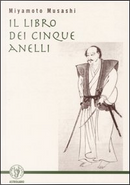 Il libro dei cinque anelli by Miyamoto Musashi