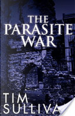 The Parasite War by Tim Sullivan