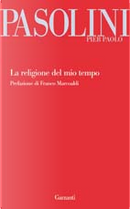 La religione del mio tempo by Pasolini P. Paolo