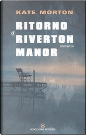 Ritorno a Riverton Manor by Kate Morton