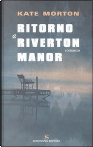 Ritorno a Riverton Manor by Kate Morton