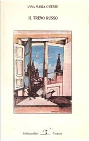 Il treno russo by Anna Maria Ortese