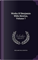 Works of Benjamin Wills Newton, Volume 7 by Benjamin Wills Newton