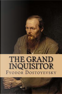 The Grand Inquisitor by Fyodor M. Dostoevsky