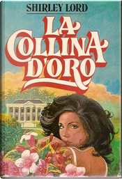 La collina d'oro by Shirley Lord
