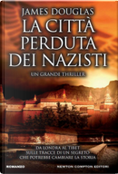 La città perduta dei nazisti by James Douglas